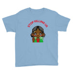 Stop Killing Us (Girl) Youth Short Sleeve T-Shirt
